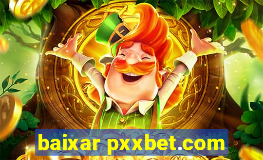 baixar pxxbet.com